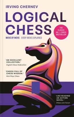 Logical Chess: Move by Move by Irving Chernev (Paperback Book)