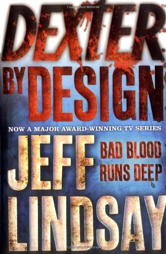 Dexter by Design By Jeff Lindsay. 9780752884615