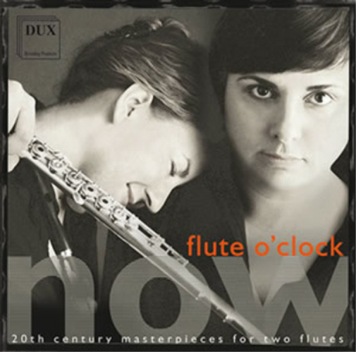 Flute O'Clock Flute O'Clock: Now: 20th Century Masterpieces for Two Flutes (CD)