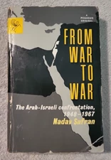 From War to War: The Arab-Israeli Confrontation 1948-1967 by Nadav Safran