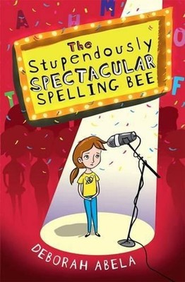 The Stupendously Spectacular Spelling Bee by Deborah Abela (English) Paperback B