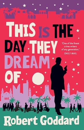 Robert Goddard - This Is The Day They Dream Of - Hardback - G245Z-image