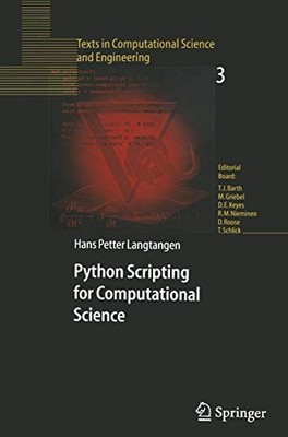PYTHON SCRIPTING FOR COMPUTATIONAL SCIENCE (TEXTS IN By Hans Petter Langtangen