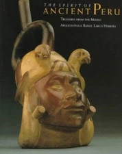 The Spirit of Ancient Peru : Treasures from the Musco Arqueologic