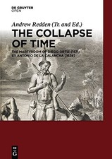 THE COLLAPSE OF TIME: THE MARTYRDOM OF DIEGO ORTIZ 1571 By Andrew Redden *Mint*
