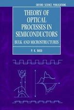 Theory of Optical Processes in Semiconductors: Bulk and Microstructures by P.K. 