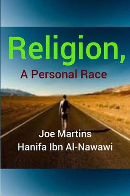 Religion, A Personal Race by Hanifa Ibn Al-Nawawi Paperback Book