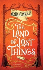 The Land of Lost Things: The Book of Lost Things (Platinum Spotlight)