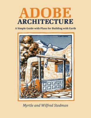 Adobe Architecture, A Simple Guide with Plans for Building with Earth  Myrtle St