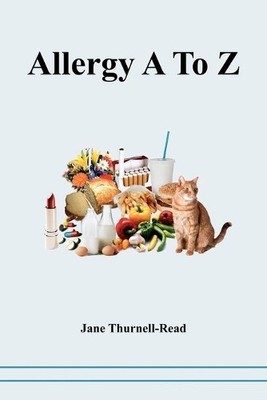 Allergy A to Z by Thurnell-Read, Jane 0954243927 FREE Shipping