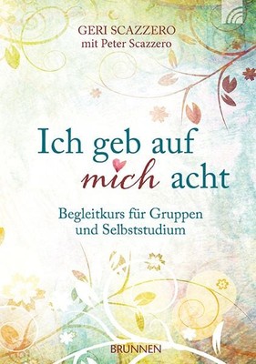 Ich geb auf mich acht Begleitkurs für Gruppen und Selbststudium