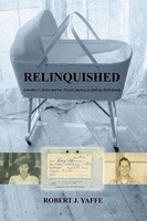 Relinquished. A Mother's Choice And My 30 Year Journey To Find My Birth Family