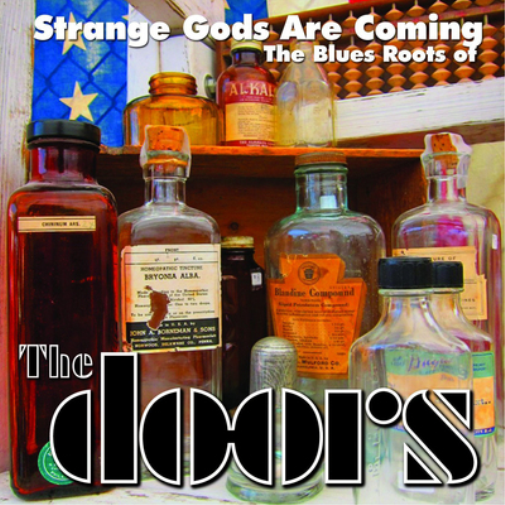 Various Artists Strange Gods Are Coming: The Blues Roots of the Doors (Vinyl LP)
