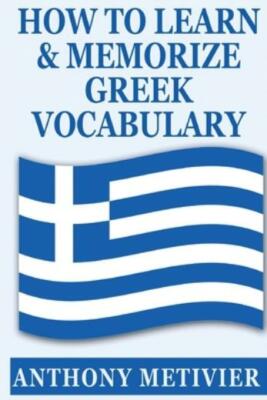 How To Learn And Memorize Greek Vocabulary