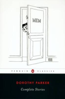 Complete Stories (Penguin Classics) - Paperback By Parker, Dorothy - VERY GOOD
