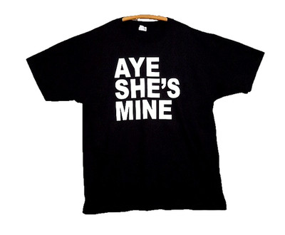 ''Aye She's Mine'' Mens XL Black Anvil T-shirt 100% Cotton
