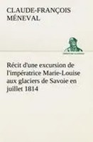 Claude-FrançOis MéNeval | RéCit D'une Excursion De L'impéRatrice Marie-Louise...