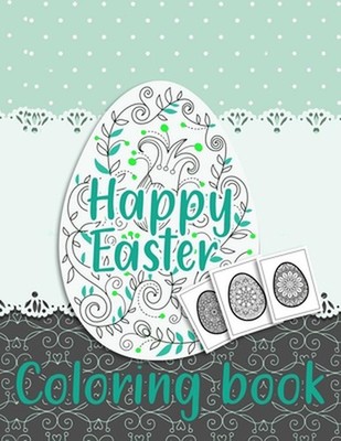 Happy Easter Coloring Book: Amazing Easter Coloring Book just for Adult by Owyad