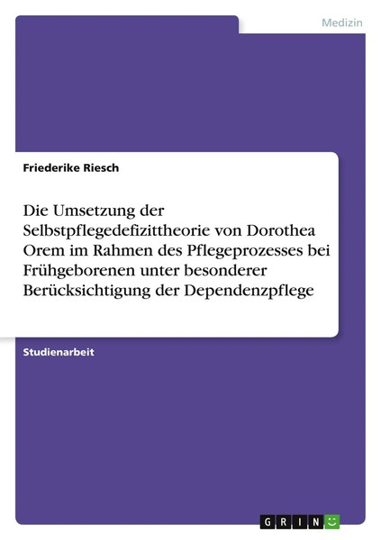 Friederike Riesch | Die Umsetzung Der Selbstpflegedefizittheorie Von Dorothea...-image