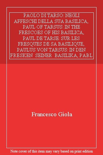 PAOLO DI TARSO: NEGLI AFFESCHI DELLA SUA BASILICA, PAUL OF TARSU - Picture 1 of 1