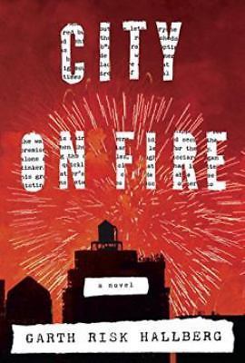 City on Fire by Garth Risk Hallberg (2016, Trade Paperback)