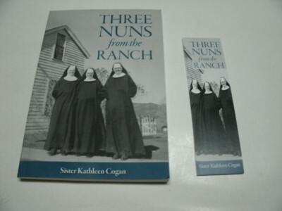 Three Nuns from the Ranch by Sister Kathleen Cogan 2017, Trade Paperback Signed!