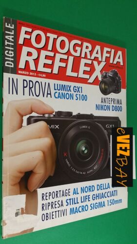 FOTOGRAFIA REFLEX DIGITALE 3 2012 Rivista – Lumix GX1 Nikon D800 Canon S100 - Picture 1 of 1