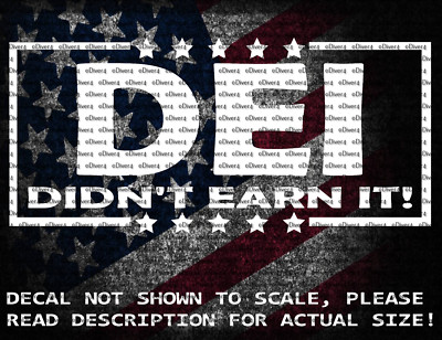 DEI Didn't Earn It Car Truck Van Vinyl Decal US Made US Seller Anti Woke