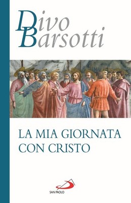 Divo Barsotti La mia giornata con Cristo (Paperback)