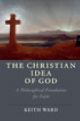 Christian Idea God Philosophical Foundation for Faith K  Hardcover 9781108419215