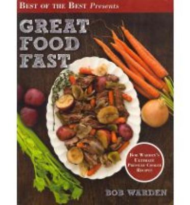 Great Food Fast : Bob Warden's Ultimate Pressure Cooker Recipes, USED-Very Good,