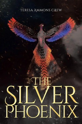 The Silver Phoenix | Teresa Ammons Crew | Taschenbuch | Kartoniert / Broschiert