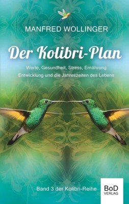Manfred Wollinger | Der Kolibri-Plan 3 | Taschenbuch | Deutsch (2019) | 524 S.