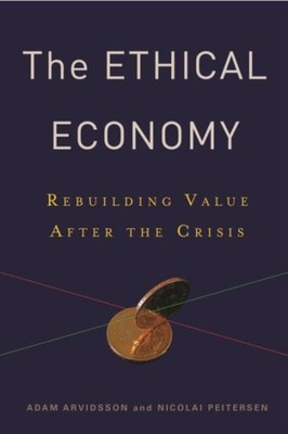 The Ethical Economy by Adam Arvidsson PAPERBACK 9780231152655