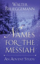 Names for the Messiah: An Advent Study by Brueggemann