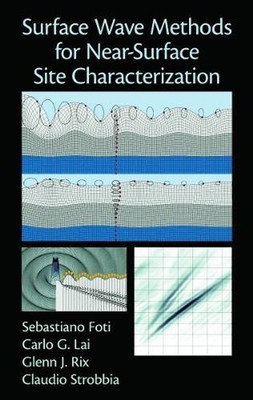 Surface Wave Methods for Near-Surface Site Characterization by Sebastiano Foti (