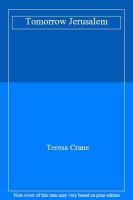 Tomorrow Jerusalem By Teresa Crane