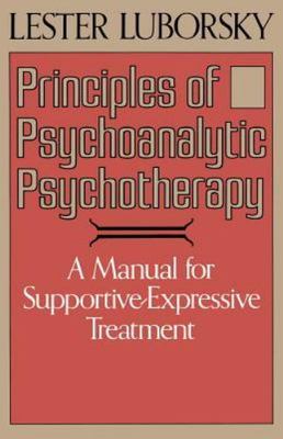 Principles Of Psychoanalytic Psychotherapy: A Manual For Supportive-expressive T