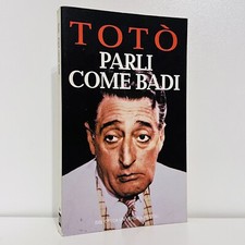 TOTÒ PARLI COME BADI MATILDE AMOROSI RIZZOLI LIBRO SAGGIO 1 ED BUR GIUGNO 1996