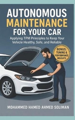 Autonomous Maintenance for Your Car: Applying TPM Principles to Keep Your Vehicl