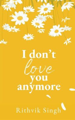 I Don't Love You Anymore Moving On & Living Your Best Life Paperback
