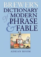 Brewer's Dictionary of Modern Phrase and Fable. 9780304358717
