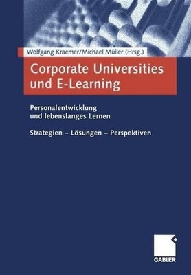 Corporate Universities und E-Learning: Personalentwicklung und lebenslanges Lern