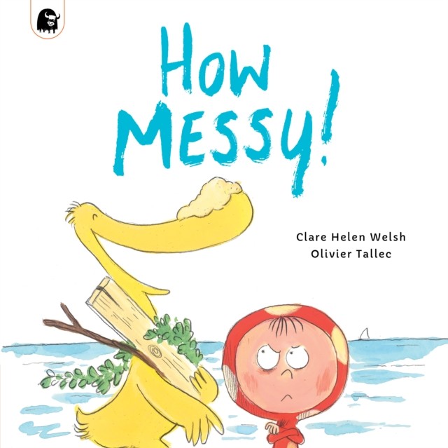 How Messy! by Clare Helen Welsh (Paperback Book)
