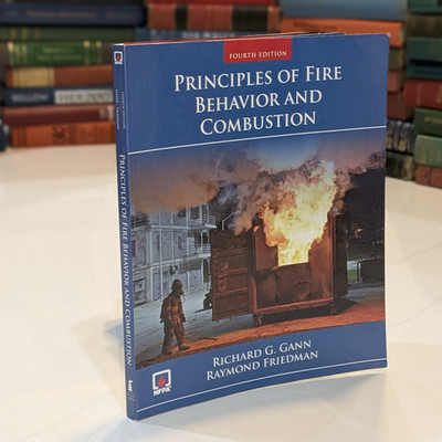 Principles of Fire Behavior and Combustion - Gann & Friedman | 2015 | 4th Ed