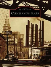 NEW Arcadia Publishing Cleveland's Flats, OH 9780738540108 Images of America Tra