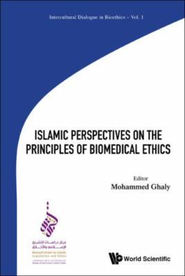 Islamic Perspectives on the Principles of Biomedical Ethics : Muslim Religiou...