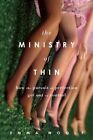The Ministry of Thin: How the Pursuit of Perfection Got Out of Control by Emma Woolf (Paperback / softback, 2014)