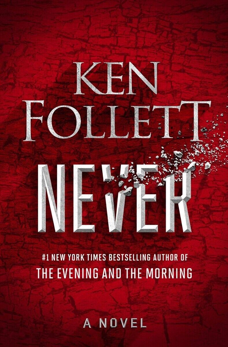 Never: A Novel HARDCOVER – 2021 by Ken Follett