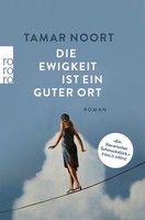 Tamar Noort / Die Ewigkeit Ist Ein Guter Ort / 9783499007934
